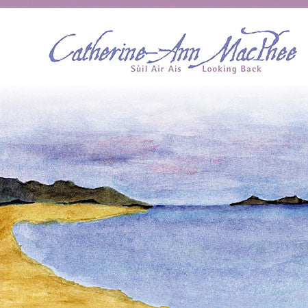Catherine-Ann MacPhee - Suil Air Ais Looking Back