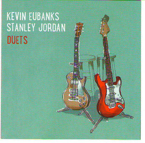 Kevin Eubanks / Stanley Jordan - Duets