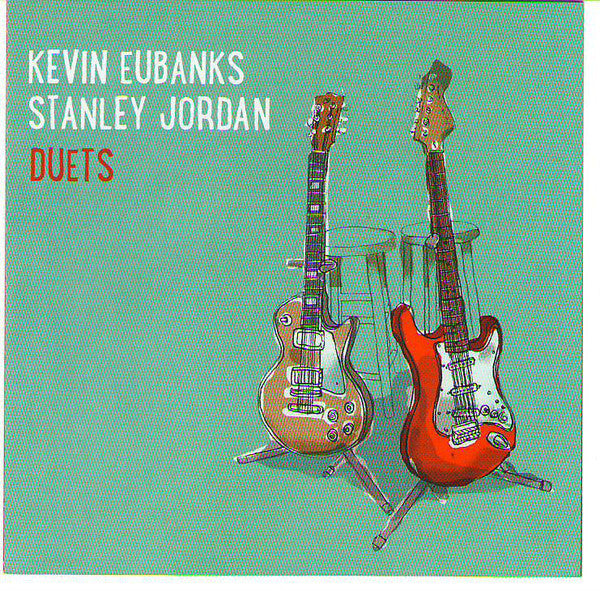 Kevin Eubanks / Stanley Jordan - Duets