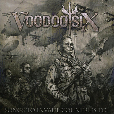 Voodoo Six - Songs To Invade Countries To