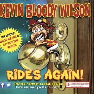 Kevin Bloody Wilson - Rides Again