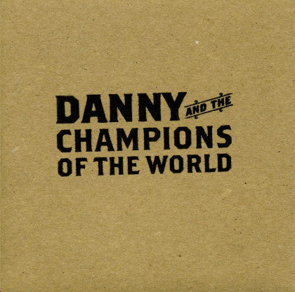 Danny And The Champions Of The World - What Kind Of Love