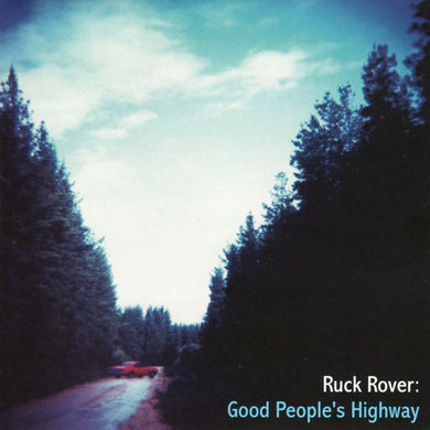 Ruck Rover - Good People's Highway