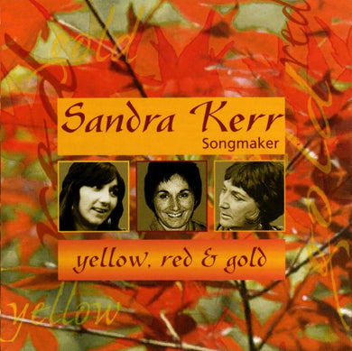 Sandra Kerr - Yellow Red And Gold