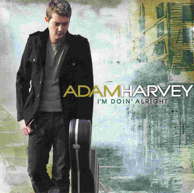 Adam Harvey - I'm Doin' Alright