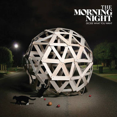 The Morning Night - Decide What You Want