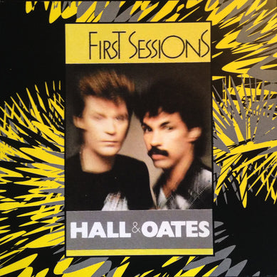 Hall & Oates - First Sessions