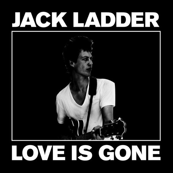 Jack Ladder - Love Is Gone