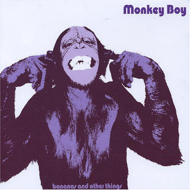 Monkey Boy - Bananas And Other Things