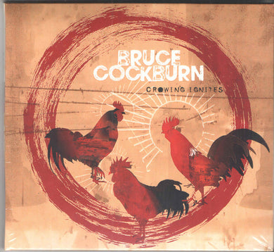 Bruce Cockburn - Crowing Ignites