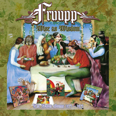Fruupp - Wise As Wisdom - The Dawn Albums 1973-1975