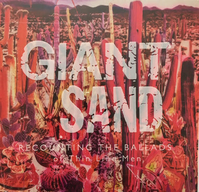 Giant Sand - Recounting Of Thin Line Men