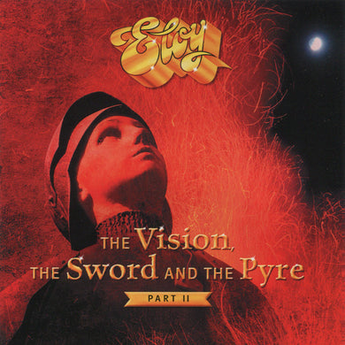 Eloy - The Vision, The Sword And The Pyre (Part II)