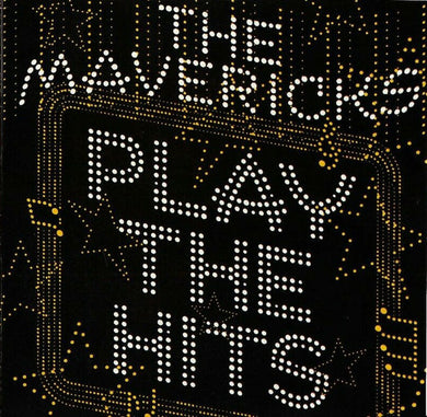 The Mavericks - Play The Hits