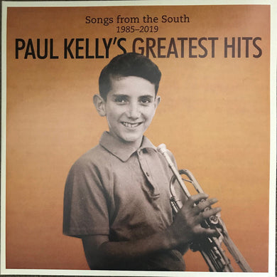 Paul Kelly - Songs From The South: Paul Kelly's Greatest Hits 1985- 2019