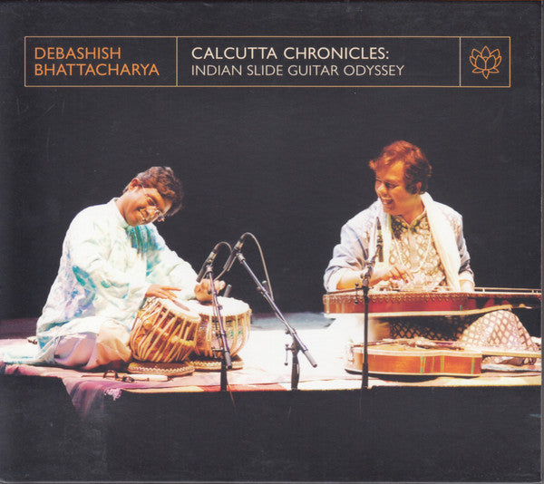 Debashish Bhattacharya - Calcutta Chronicles: Indian Slide-Guitar Odyssey