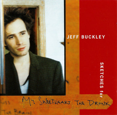 Jeff Buckley - Sketches (For My Sweetheart, The Drunk)