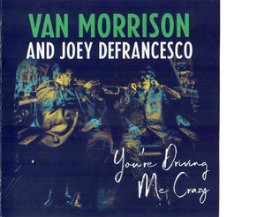 Van Morrison / Joey Defrancesco - You're Driving Me Crazy