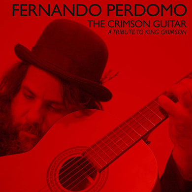 Fernando Perdomo - The Crimson Guitar - A Tribute To King Crimson