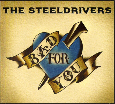 The Steeldrivers - Bad For You
