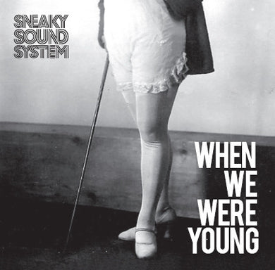 Sneaky Sound System - When We Were Young