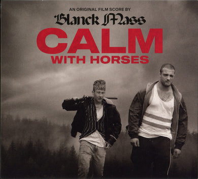 Blanck Mass - Calm With Horses: Original Film Score