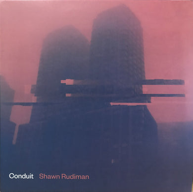 Shawn Rudiman - Conduit