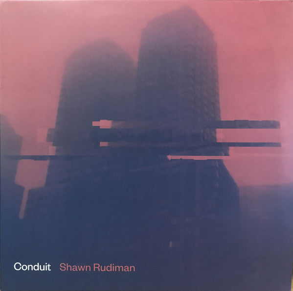 Shawn Rudiman - Conduit