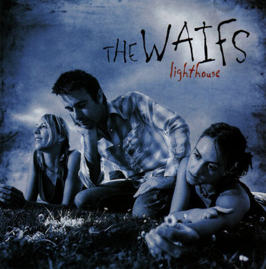 The Waifs - Lighthouse