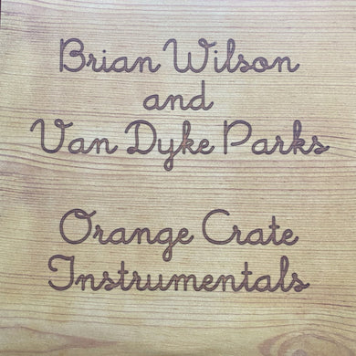 Brian Wilson / Van Dyke Parks - Orange Crate Instrumentals
