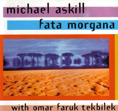 Michael Askill / Omar Faruk - Fata Morgana