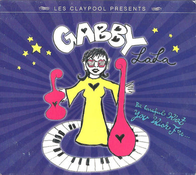 Gabby La La - Be Careful What You Wish For