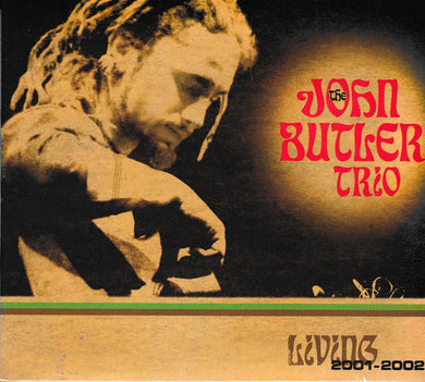 John Butler Trio - Living 2001 - 2002