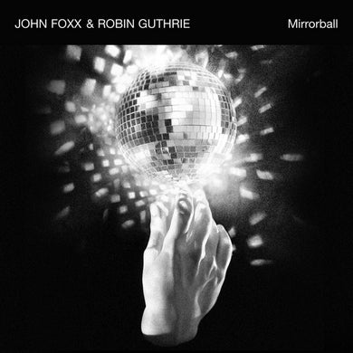 John Foxx / Robin Guthrie - Mirrorball