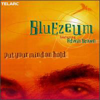 Bluezeum - Put Your Mind On Hold
