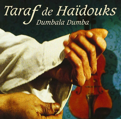 Taraf De Haïdouks - Dumbala Dumba