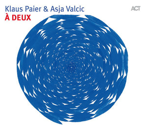 Klaus Paier / Asja Valcic - A Deux