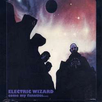 Electric Wizard - Come My Fanatics