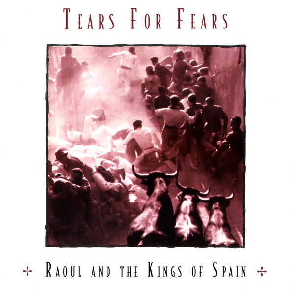 Tears For Fears - Raoul And The Kings Of Spain