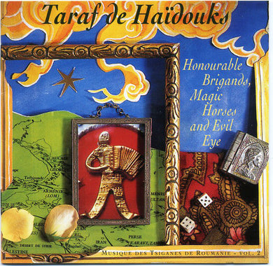 Taraf De Haïdouks - Honourable Brigands, Magic Horses & Evil Eye