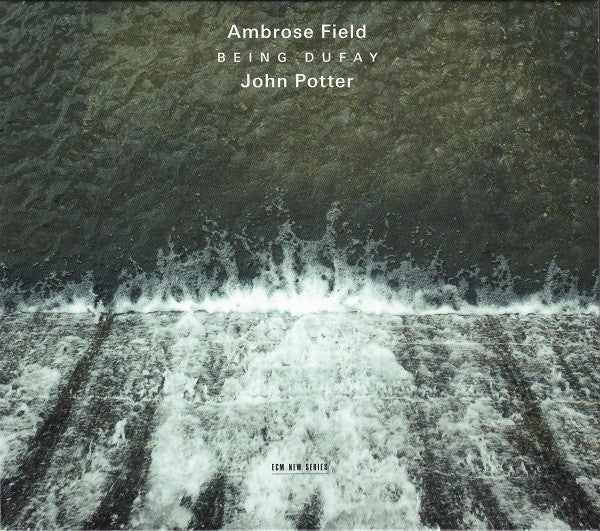 Ambrose Field, John Potter - Being Dufay