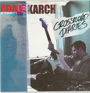 Adam Karch - Crossroad Diaries