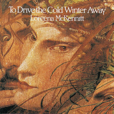 Loreena McKennitt - Drive The Cold Winter Away