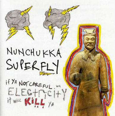 Nunchukka Superfly - If Ya Not Careful With Electricity It Will Kill Ya