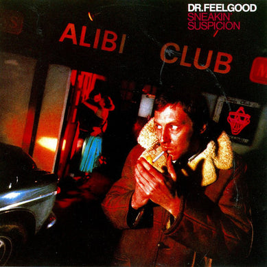 Dr Feelgood - Sneakin Suspicion