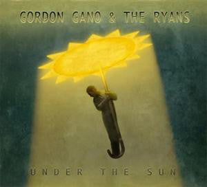 Gordon and The Ryans Gano - Under The Sun