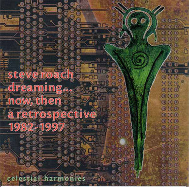 Steve Roach - Dreaming... Now, Then: A Retrospective 1982-1997