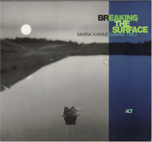 Maria Kannegaard - Breaking The Surface