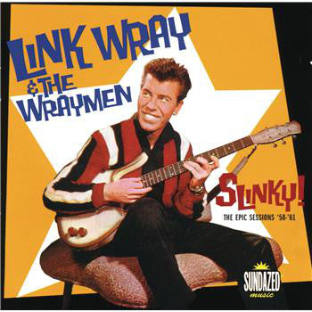 Link Wray - Slinky! The Epic Sessions