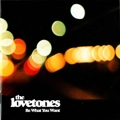 The Lovetones - Be What You Want